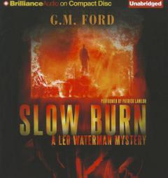 Slow Burn (Leo Waterman Mystery) by G. M. Ford Paperback Book