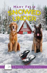 Snowed Under by Mary Feliz Paperback Book