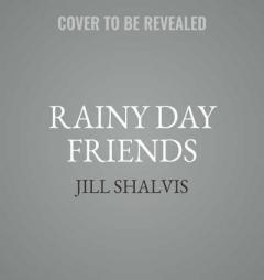 Rainy Day Friends: A Novel (Wildstone) by Jill Shalvis Paperback Book