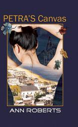Petra's Canvas by Ann Roberts Paperback Book