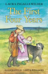 The First Four Years (Little House) by Laura Ingalls Wilder Paperback Book