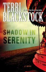 Shadow in Serenity by Terri Blackstock Paperback Book