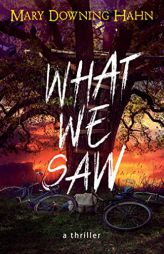 What We Saw: A Thriller by Mary Downing Hahn Paperback Book