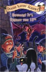 Beware! It's Friday the 13th #13 (Dragon Slayers' Academy) by Kate McMullan Paperback Book