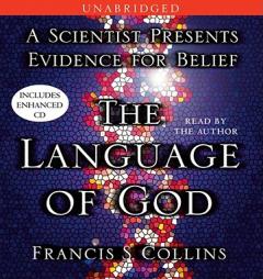 The Language of God: A Scientist Presents Evidence for Belief by Francis Collins Paperback Book