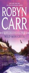 Wild Man Creek by Robyn Carr Paperback Book