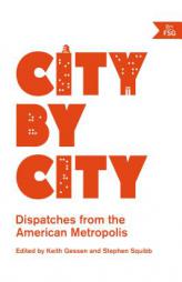 City by City: Dispatches from the American Metropolis by Keith Gessen Paperback Book