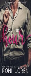 By the Hour: A Pleasure Principle Novel (The Pleasure Principle Series) (Volume 2) by Roni Loren Paperback Book