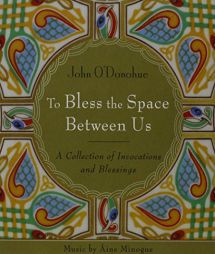 To Bless the Space Between Us by John O'Donohue Paperback Book