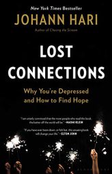 Lost Connections: Why You're Depressed and How to Find Hope by Johann Hari Paperback Book