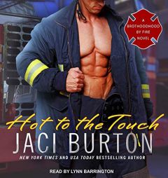 Hot to the Touch (The Brotherhood by Fire Series) by Jaci Burton Paperback Book