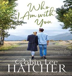 Who I Am with You (Legacy of Faith) by Robin Lee Hatcher Paperback Book