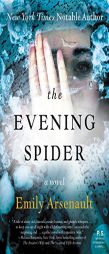 The Evening Spider by Emily Arsenault Paperback Book