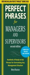 Perfect Phrases for Managers and Supervisors: Hundreds of Ready-To-Use Phrases for Overcoming Any Management Situation by Meryl Runion Paperback Book