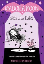 Isadora Moon Goes to the Ballet by Harriet Muncaster Paperback Book