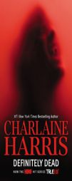 Definitely Dead  (TV Tie-In): A Sookie Stackhouse Novel (Sookie Stackhouse/True Blood) by Charlaine Harris Paperback Book