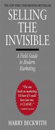 Selling the Invisible: A Field Guide to Modern Marketing by Harry Beckwith Paperback Book
