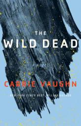 The Wild Dead by Carrie Vaughn Paperback Book