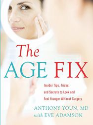 The Age Fix: Insider Tips, Tricks, and Secrets to Look and Feel Younger Without Surgery by Anthony Youn Paperback Book
