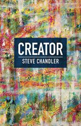 Creator by Steve Chandler Paperback Book