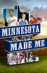 Minnesota Made Me by Patrick C. Borzi Paperback Book
