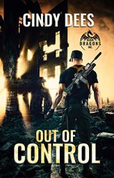 Out of Control (Black Dragons Inc.) by Cindy Dees Paperback Book
