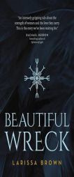 Beautiful Wreck by Larissa Brown Paperback Book