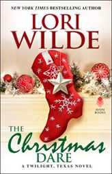 The Christmas Dare: A Twilight, Texas Novel by Lori Wilde Paperback Book