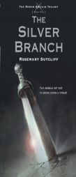 The Silver Branch by Rosemary Sutcliff Paperback Book