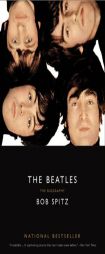 The Beatles: The Biography by Bob Spitz Paperback Book