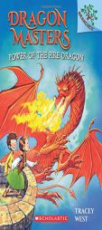 Power of the Fire Dragon: A Branches Book (Dragon Masters #4): A Branches Book by Tracey West Paperback Book