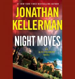 Night Moves: An Alex Delaware Novel by Jonathan Kellerman Paperback Book