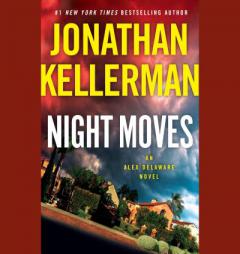 Night Moves: An Alex Delaware Novel by Jonathan Kellerman Paperback Book