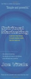 Spiritual Marketing: A Proven 5-Step Formula for Easily Creating Wealth from the Inside Out by Joe Vitale Paperback Book