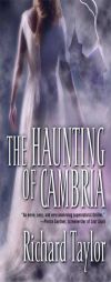 The Haunting of Cambria by Richard Taylor Paperback Book