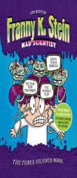 The Three-Headed Book: Lunch Walks Among Us; The Invisible Fran; The Fran That Time Forgot (Franny K. Stein, Mad Scientist) by Jim Benton Paperback Book