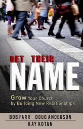 Get Their Name: Grow Your Church by Building Relationships by Doug Anderson Paperback Book