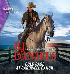 Cold Case at Cardwell Ranch (The Cardwell Ranch: Montana Legacy Series) by B. J. Daniels Paperback Book