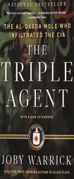 The Triple Agent: The Al-Qaeda Mole Who Infiltrated the CIA by Joby Warrick Paperback Book