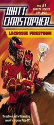 Lacrosse Firestorm (Matt Christopher Sports Fiction) by Matt Christopher Paperback Book