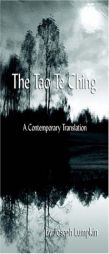The Tao Te Ching, a Contemporary Translation by Joseph B. Lumpkin Paperback Book