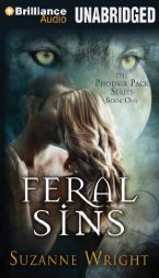Feral Sins (The Phoenix Pack Series) by Suzanne Wright Paperback Book