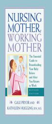 Nursing Mother, Working Mother, Revised Edition by Gale Pryor Paperback Book