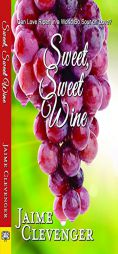 Sweet, Sweet Wine by Jaime Clevenger Paperback Book