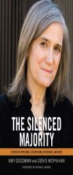 The Silenced Majority: Stories of Uprisings, Occupations, Resistance, and Hope by Amy Goodman Paperback Book