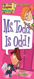 My Weird School #12: Ms. Todd Is Odd! by Dan Gutman Paperback Book