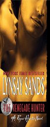 The Renegade Hunter: A Rogue Hunter Novel by Lynsay Sands Paperback Book