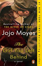 The Girl You Left Behind: A Novel by Jojo Moyes Paperback Book