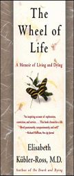 The Wheel of Life: A Memoir of Living and Dying by Elisabeth Kubler-Ross Paperback Book