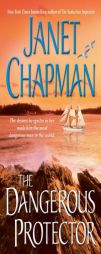 The Dangerous Protector by Janet Chapman Paperback Book